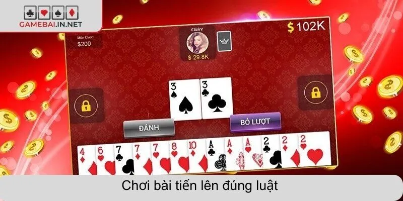 Chơi bài tiến lên đúng luật