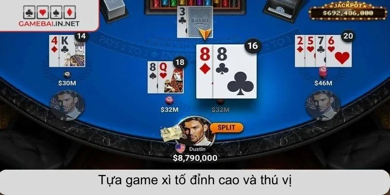 Tựa game xì tố đỉnh cao và thú vị